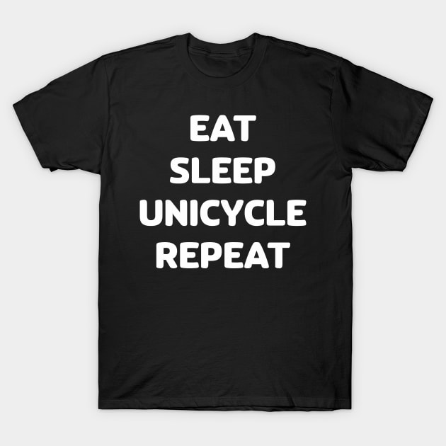 Eat sleep unicycle repeat 2.0 T-Shirt by annaprendergast